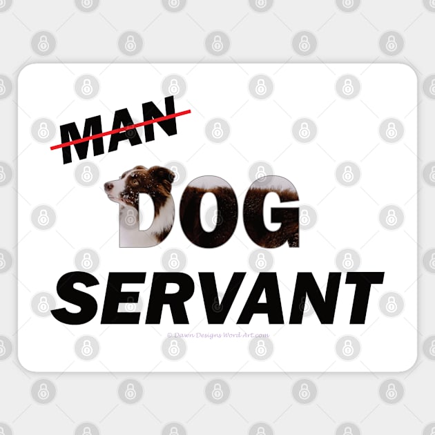 Man Dog Servant - Brown and White Collie in snow oil painting word art Magnet by DawnDesignsWordArt